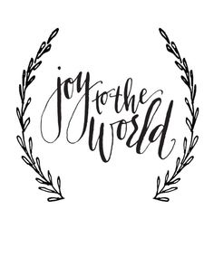 the word joy to the world written in black ink on a white background with an olive wreath