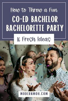 a group of people at a bachelor party with confetti in their mouths and the words how to throw a fun co - ed bachelor bachelor bachelor party