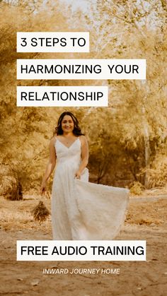 a woman in a white dress with the words 3 steps to harmonizing your relationship free audio training