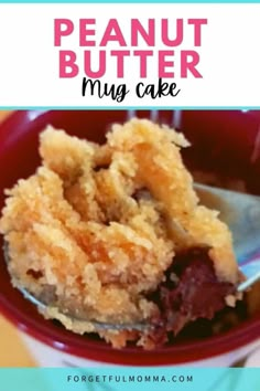 a close up of a bowl of food with the words, peanut butter mug cake