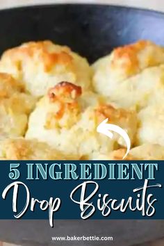 some biscuits in a pan with the words 5 ingredient drop biscuits on top