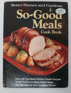 the cookbook for better homes and gardens so - good meals cook book is on display