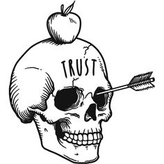 a skull with an apple on top of it and the words trust in black ink