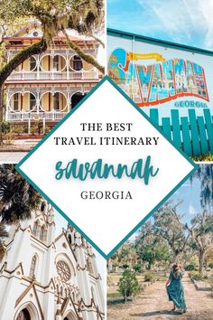 the best travel itinerary in savannah, georgia with text overlaying images