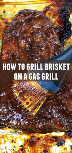 a bbq grill with the words how to grill brisket on a gas grill