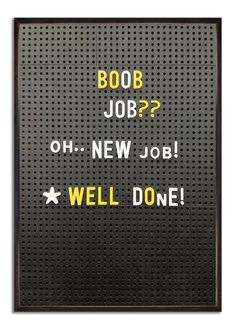 Boob Job? New Job. Well Done. www.brainboxcandy Start New Job, New Job Gifts, Well Done Card, Job Cards, Good Luck New Job, New Job Card, Job Well Done, Candy Cards