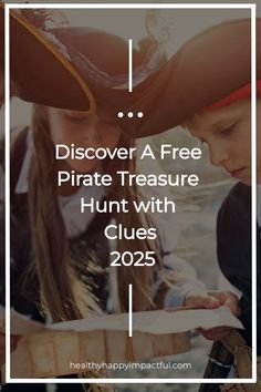 Children dressed as pirates examining a treasure map with the text "Discover A Free Pirate Treasure Hunt with Clues 2025" on the image.