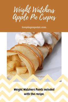 the weight watchers apple pie crepes recipe is shown in yellow and white