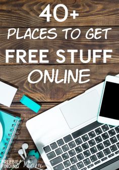 the words 40 places to get free stuff online on top of a wooden table with laptops and other items