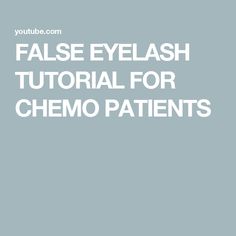 FALSE EYELASH TUTORIAL FOR CHEMO PATIENTS Eyelash Tutorial, Eyelashes Tutorial, Chemo Care, Doing Makeup, Makeup Videos, Diy Beauty, False Eyelashes, Eyelashes, To Start