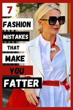 a woman wearing sunglasses and a white shirt with the words 7 fashion mistakes that make you fatter