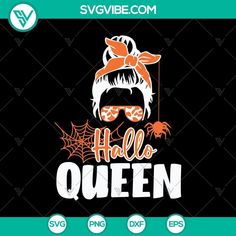 hello queen with sunglasses and spider web svg file for cricut or silhouette