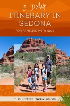 three kids and an adult are standing in front of the mountains with text that reads 3 day itinerary in sedona for families with kids