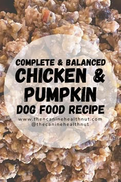 the complete and balanced chicken and pumpkin dog food recipe with text overlay that reads, complete and balanced chicken and pumpkin dog food recipe