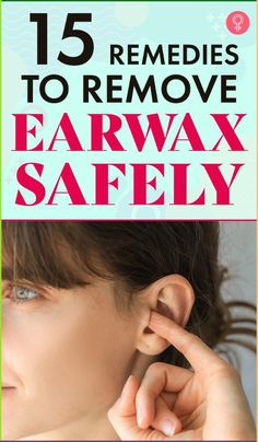 15 Remedies To Remove Earwax Safely: It woul How To Get Wax Out Of Ears, How To Clean Ear Wax Out At Home, Remove Earwax At Home, How To Remove Earwax At Home, How To Remove Ear Wax Build Up, How To Clean Ear Wax Out, How To Unblock Ears, Natural Ear Wax Removal, Clean Ear Wax Out