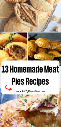 homemade meat pies with text overlay that reads, 13 homemade meat pies