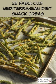 asparagus in a pan with the title 25 fabulous mediterranean diet snack ideas on top