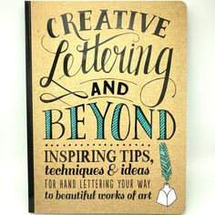 a book with the title creative lettering and beyond