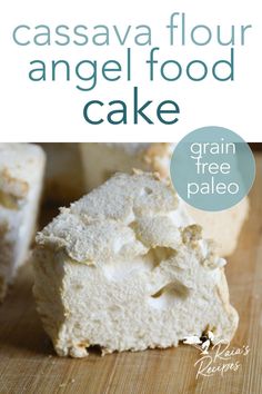 a close up of bread on a cutting board with the words cassava flour angel food cake