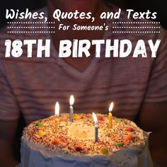 a birthday cake with candles on it and the words wishes, quotes, and texts for someone's 18th birthday