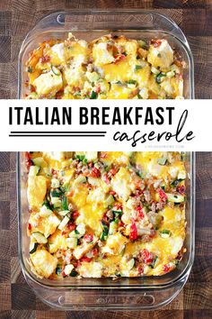 a casserole dish with vegetables and cheese in it on a wooden table text overlay reads italian breakfast casserole