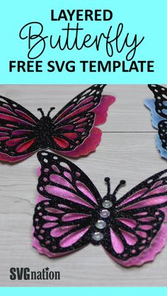 three butterflies with the text layered butterfly free svg template