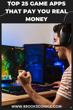 a man wearing headphones sitting in front of a computer with the words top 25 game apps that pay you real money