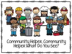 a group of people standing next to each other with the words community helper community helper do you see?