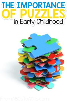 the book cover for the importance of puzzles in early childhood, with colorful puzzle pieces stacked on top of each other