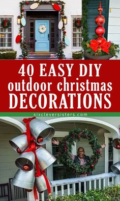 christmas decorations with the words 40 easy diy outdoor christmas decorations