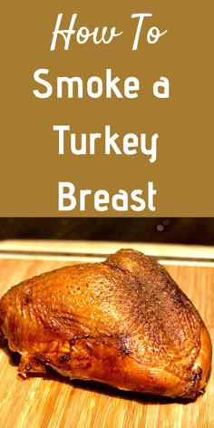 Best Smoked Turkey Breast, Pellet Smoker Recipes Turkey, Turkey Breast On Pellet Smoker, Trager Smoked Turkey Breast, Turkey Breast Smoker Recipes, Smoked Turkey Breast Boneless, Smoked Turkey Breast In Electric Smoker, Smoked Turkey Breast On Pellet Grill, Turkey Breast On Pellet Grill