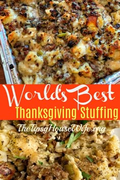 a casserole dish with stuffing in it and text overlay that reads, world's best thanksgiving stuffing