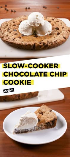 two plates with cookies and ice cream on them that have the words slow - cooker chocolate chip cookie