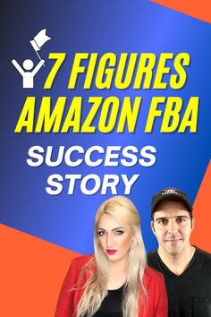 two people standing next to each other with the words 7 figures amazon fba success story