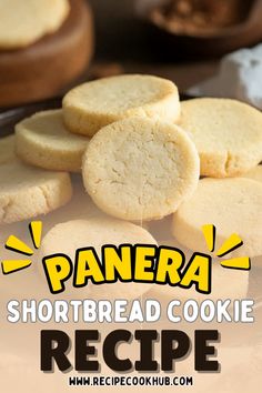 some shortbread cookies are stacked on top of each other with the title panera shortbread cookie recipe