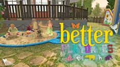 the children are playing in their sandbox at the play area with text that reads, better play dates