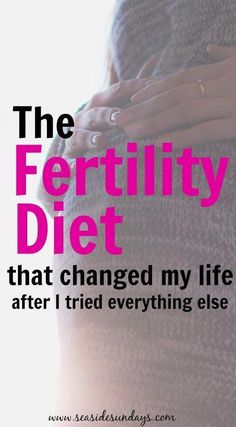 the fertility diet that changed my life after i tried everything else to eat