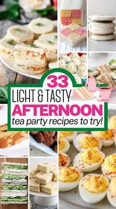 there are many different types of food in this collage with the words, light & tasty afternoon tea party recipes to try