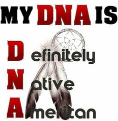 a sign that says my dna is definitely native american