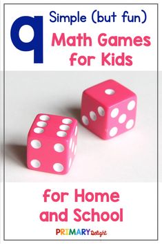 two pink dices sitting on top of each other with the words, simple but fun math games for kids for home and school