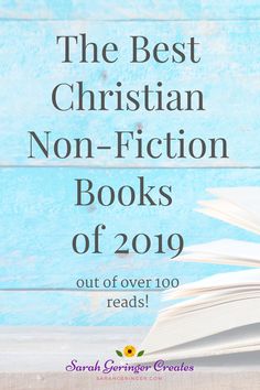 the best christian non - fiction books of 2019 out of over 100 reads by sandi goringer creates