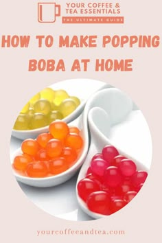 two bowls filled with gummy bears and the words how to make popping boba at home