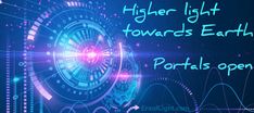 an advertisement with the words, higher light towards earth portals open on blue background