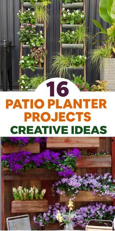 an outdoor planter with flowers and plants on it, the text reads 16 patio planter projects creative ideas