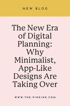 the new era of digital planning why minimalist, app - like designs are taking over