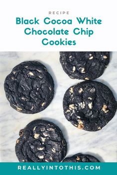 chocolate chip cookies on a marble counter top with text overlay reading recipe black cocoa white chocolate chip cookies