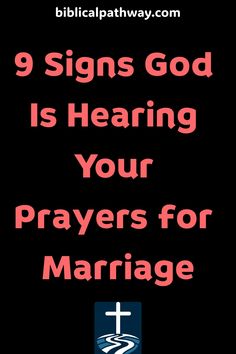 a black background with the words 9 signs god is hearing your prayer for marriage