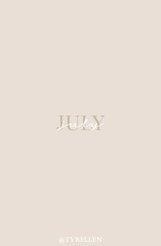 the word july written in white on a beige background