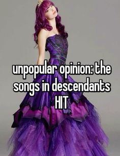 a woman in a purple dress with the words, unpopular opinion the songs in descend