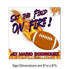 a football on fire sign with the words, set the field on fire